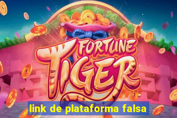 link de plataforma falsa